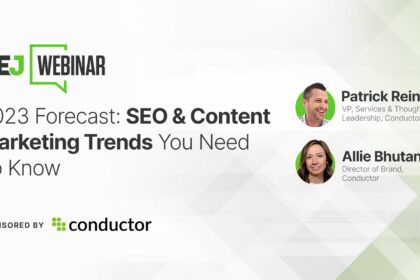 2023 Forecast: SEO & Content Marketing Trends You Need To Know