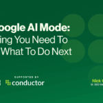 New Google AI Mode: Everything You Need To Know & What To Do Next