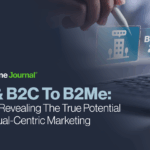 From B2B & B2C To B2Me: How AI Is Revealing The True Potential Of Individual-Centric Marketing