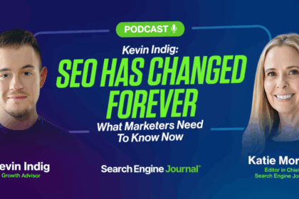 Kevin Indig: SEO Has Changed Forever. What Marketers Need To Know Now