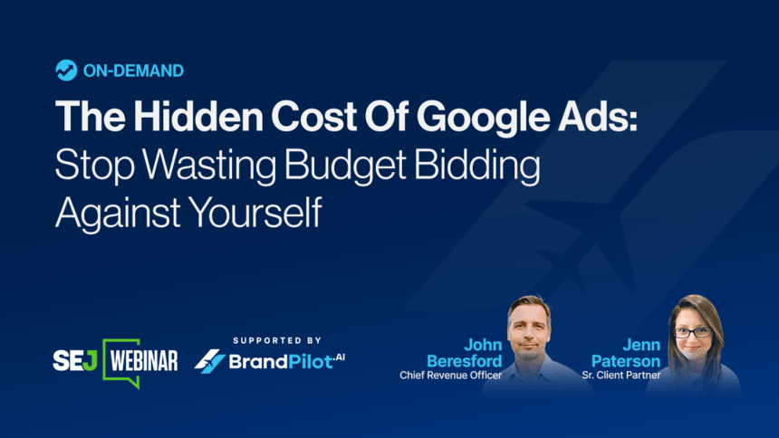 Stop Paying the Google Ads Tax Without Realizing It [Webinar]