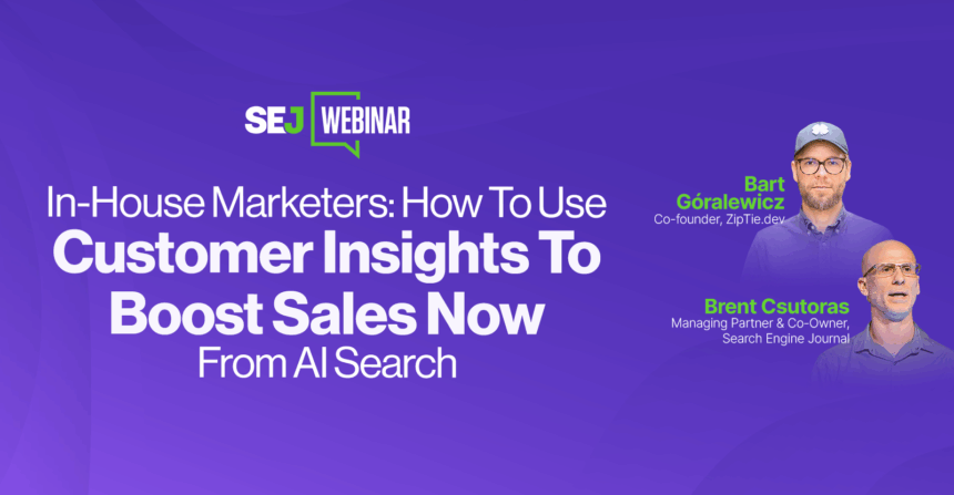 In-House Marketers: How To Use Customer Insights To Boost Sales Now From AI Search