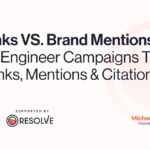 Backlinks vs. Brand Mentions: How to Engineer Campaigns That Earn Links, Mentions & Citations