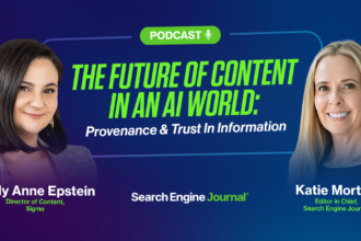 The Future Of Content In An AI World: Provenance & Trust In Information