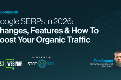 Google SERPs In 2026: Changes, Features & How To Boost Your Organic Traffic